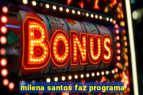 milena santos faz programa